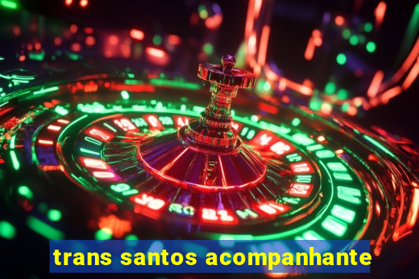 trans santos acompanhante